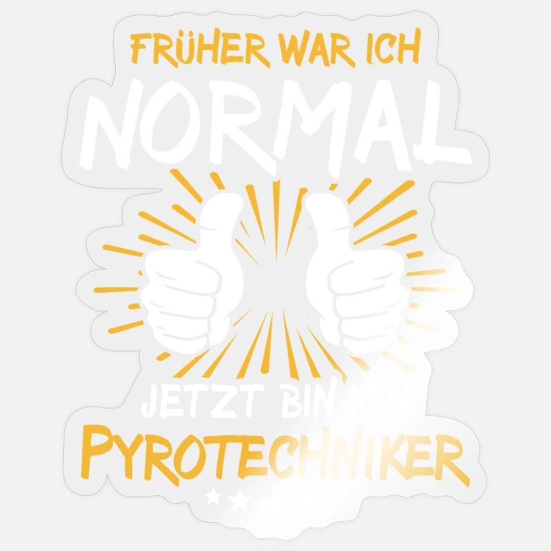 Pyrotechniker Spruch Sticker Größe S (10 x 10 cm)