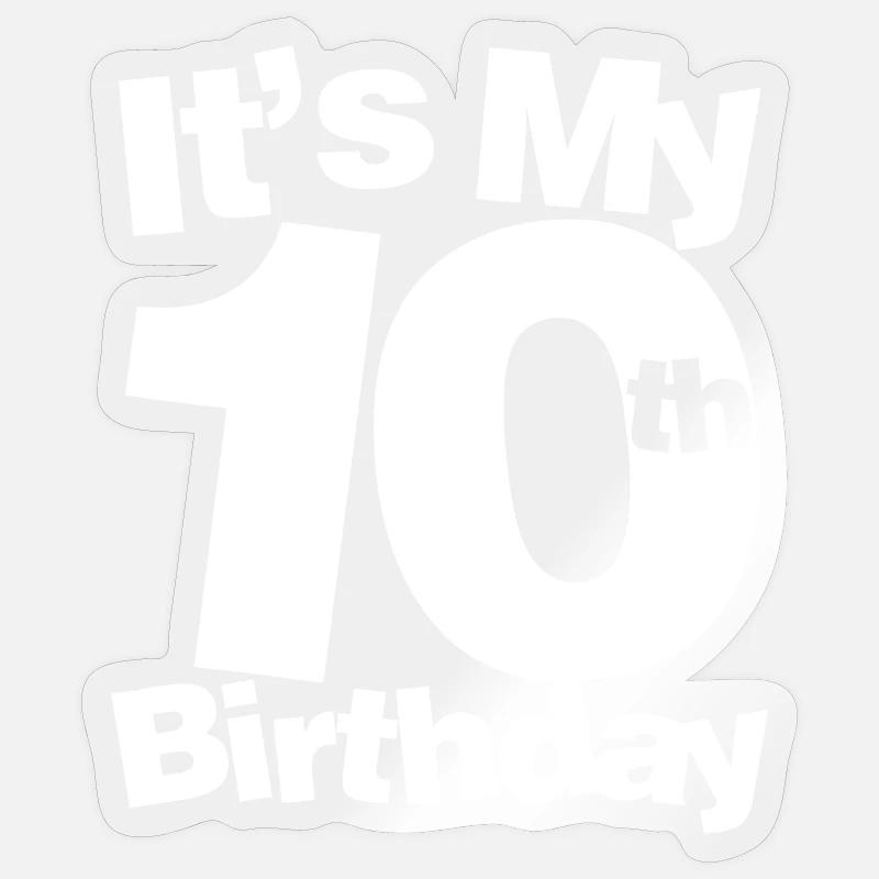 C’est mon 10e anniversaire - Sticker taille S (10 x 10 cm) - brillant transparent