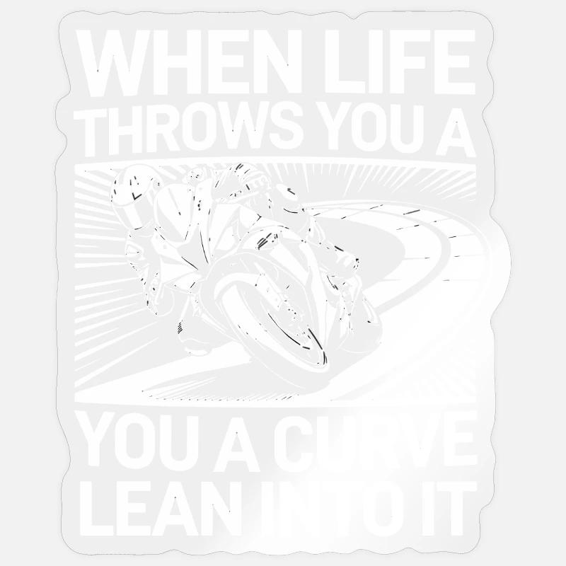 When life throws you a curve, lean back Sticker size S (10 x 10 cm)