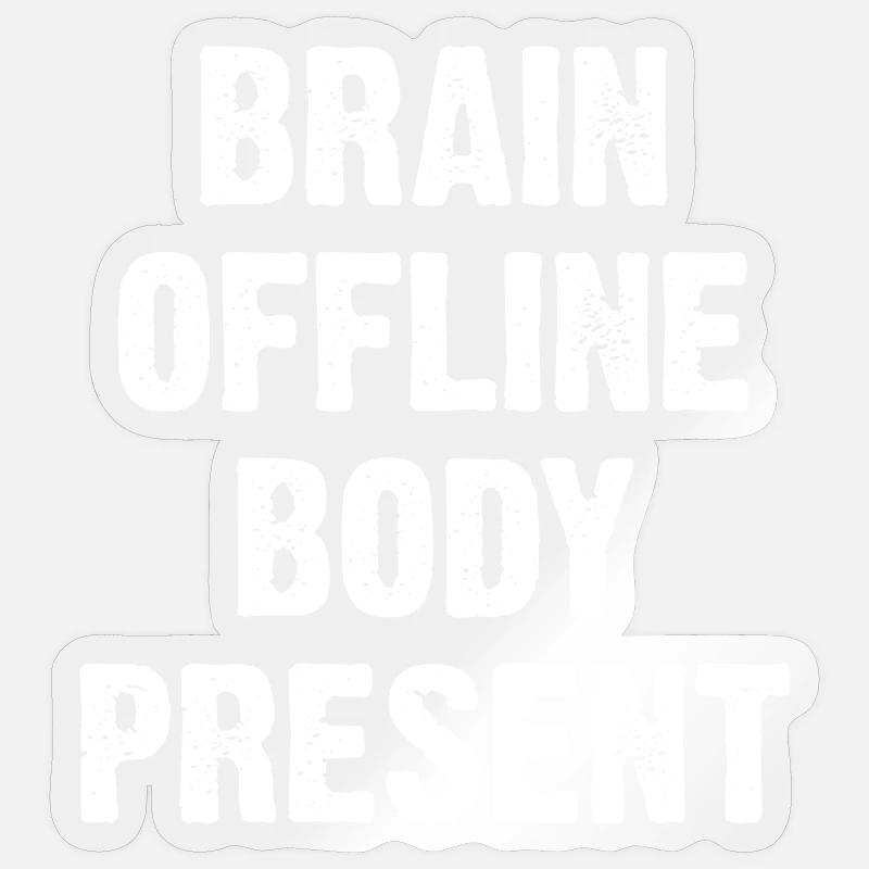 Brain Offline Body Present - Sticker Größe S (10 x 10 cm) - Transparent glänzend