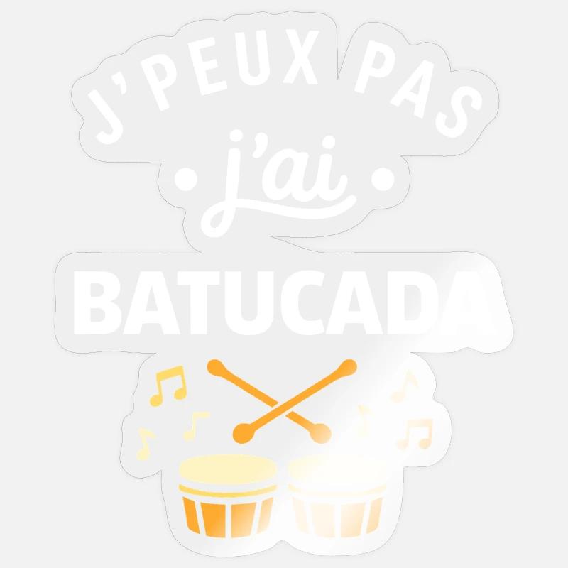 J'peux pas j'ai Batucada  - Sticker taille S (10 x 10 cm) - brillant transparent