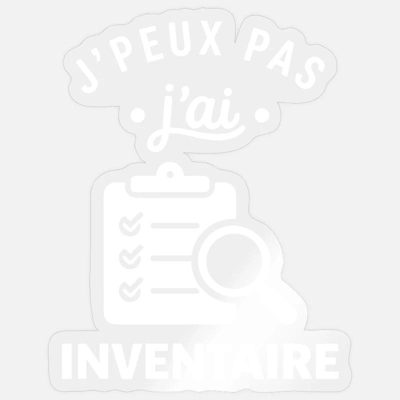 J'peux pas j'ai inventaire - Sticker taille S (10 x 10 cm) - brillant transparent