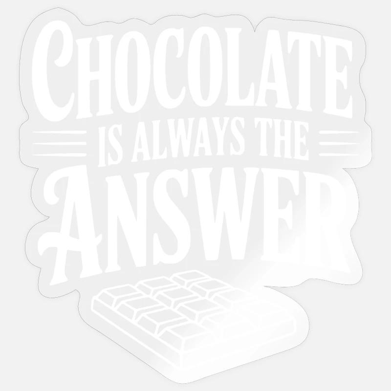 Chocolate Is Always the Answer - Sticker size S (10 x 10 cm) - transparent glossy
