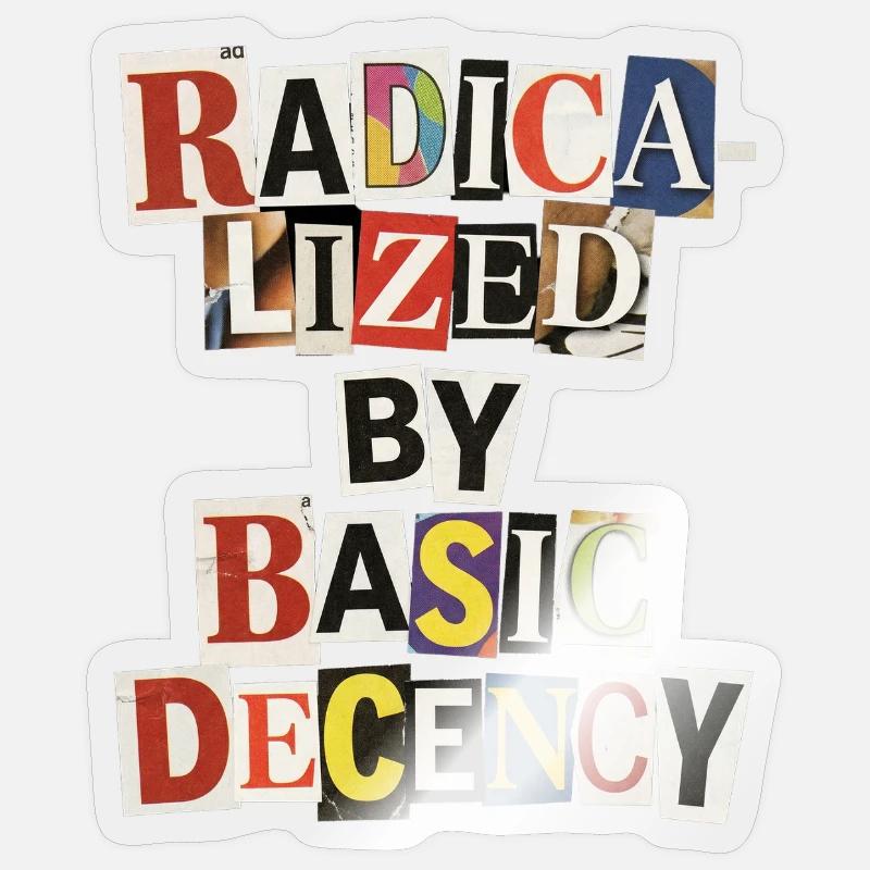 Radicalized by Decency Collage - Sticker size S (10 x 10 cm) - transparent glossy