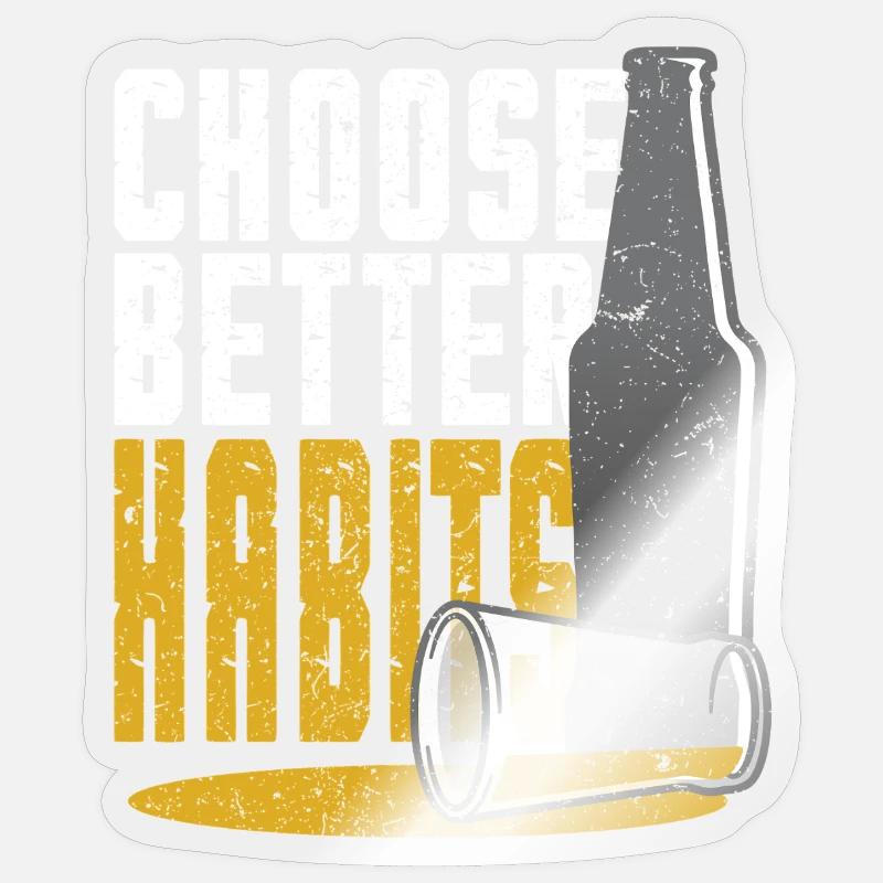 Antialcoholic Abstinent Choose Better Hapits - Sticker size S (10 x 10 cm) - transparent glossy