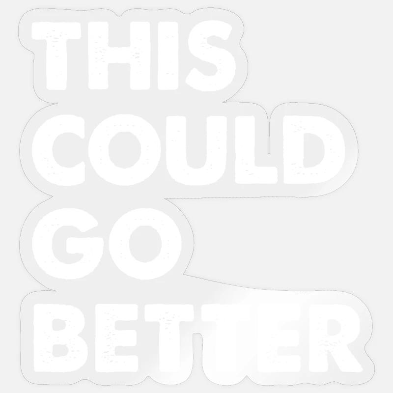This Could Go Better - Sticker Größe S (10 x 10 cm) - Transparent glänzend