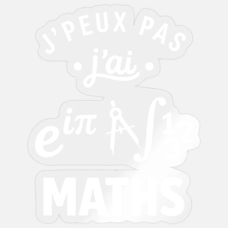 J'peux pas j'ai Maths - Sticker taille S (10 x 10 cm) - brillant transparent