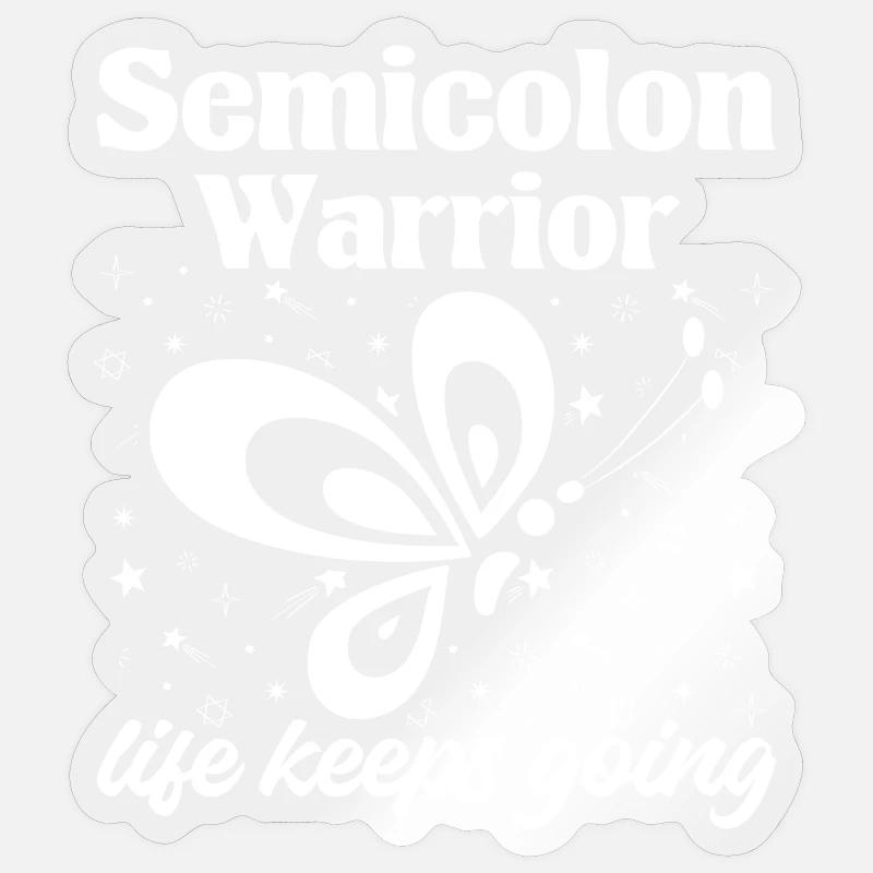 Semi Colon Life Keeps Going Semicolon Sticker size S (10 x 10 cm)