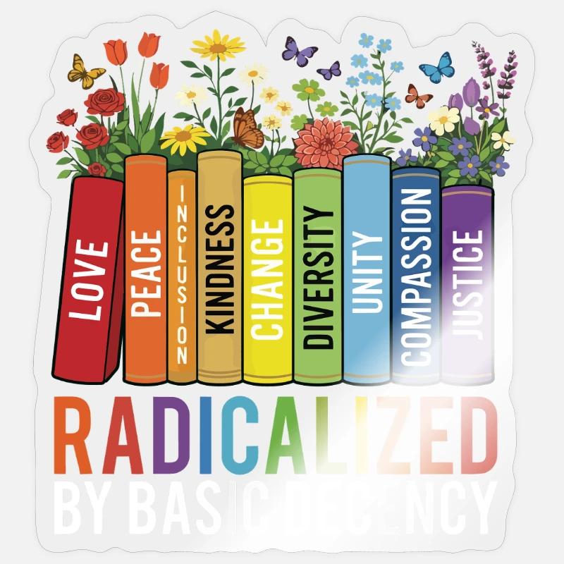 Radicalized Basic Decency Kindness Equality  Sticker size S (10 x 10 cm)