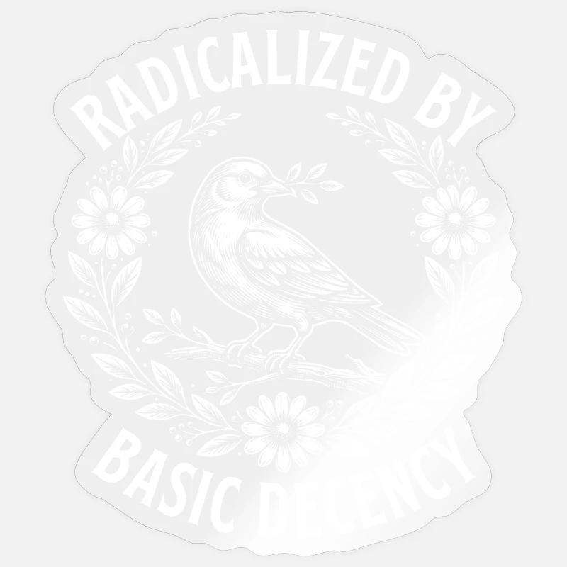 Radicalized Basic Decency Activist Equality  - Sticker size S (10 x 10 cm) - transparent glossy