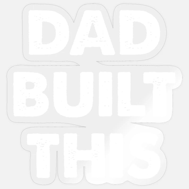 Dad Built This - Sticker size S (10 x 10 cm) - transparent glossy