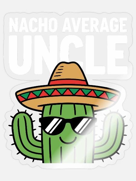 Nacho Durchschnitts-Onkel Witzig Cinco de Mayo - Sticker Größe S (10 x 10 cm) - Transparent glänzend