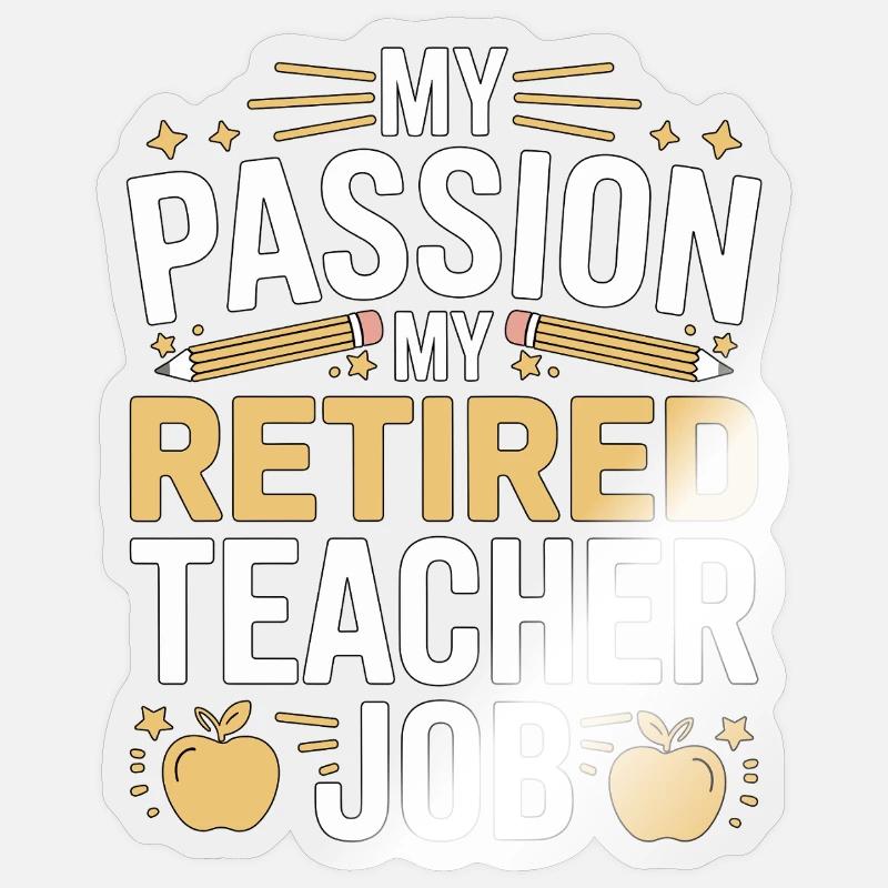 Enseignant à la retraite Ma passion Ma profession d’enseignant Sticker taille S (10 x 10 cm)