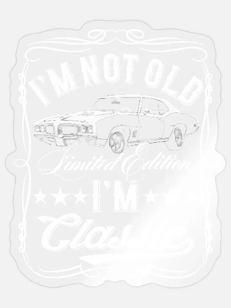 I'm Not Old I'm Classic Funny Car - Sticker Größe S (10 x 10 cm) - Transparent glänzend