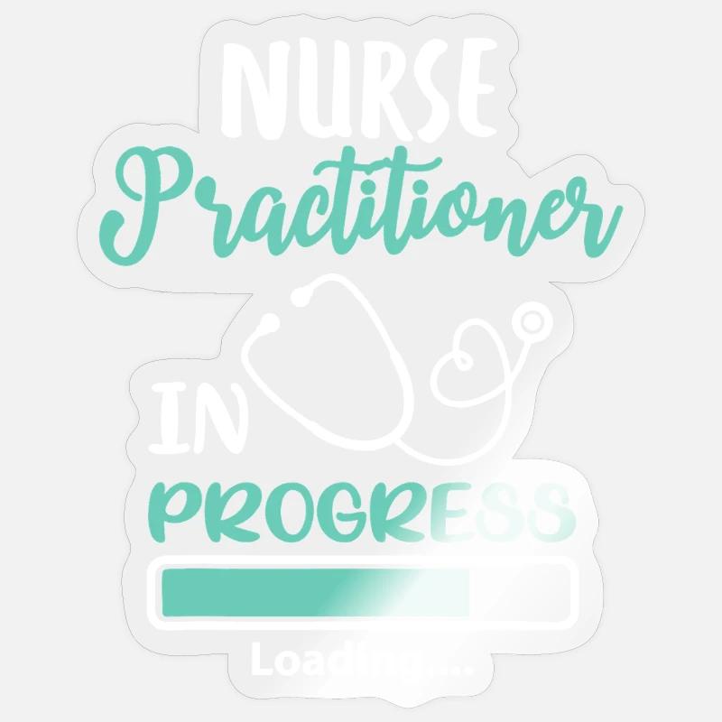 Nurse Practitioner In Progress Loading - Sticker size S (10 x 10 cm) - transparent glossy