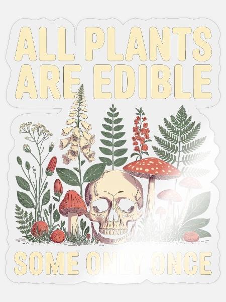 Alle Pflanzen sind essbare Totenkopfpilze - Sticker Größe S (10 x 10 cm) - Transparent glänzend