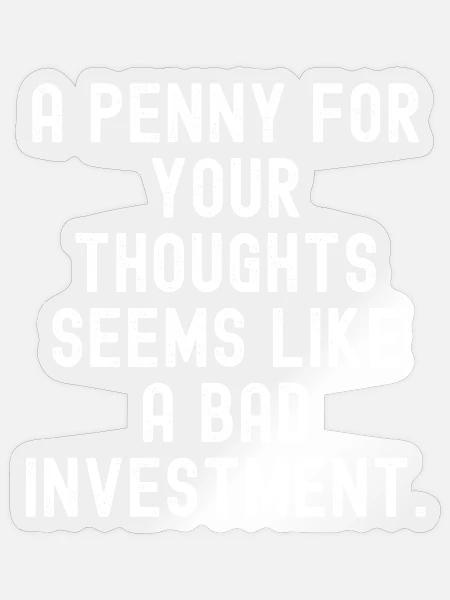 Penny-Gedanken: Schlechte Investitionstypografie - Sticker Größe S (10 x 10 cm) - Transparent glänzend
