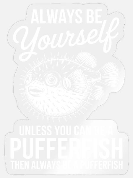 Kugelfische Sprüche Lustiges Kugelfische Geschenk - Sticker Größe S (10 x 10 cm) - Transparent glänzend