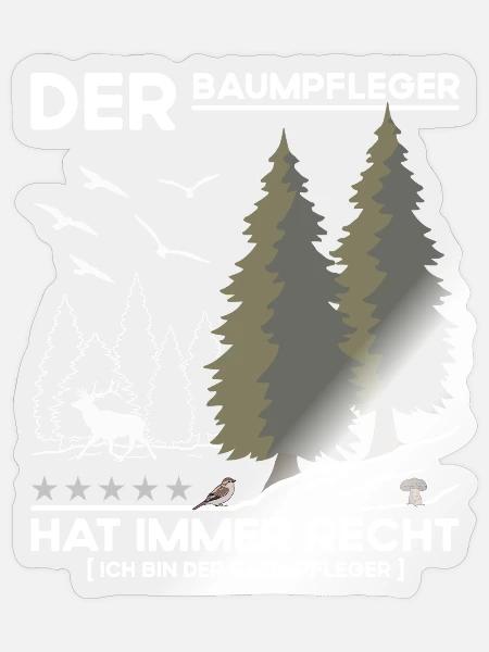 Der Baumpfleger hat immer Recht - Sticker Größe S (10 x 10 cm) - Transparent glänzend