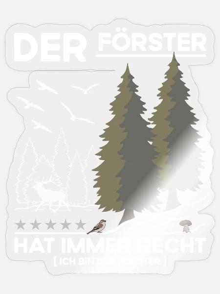 Der Förster hat immer Recht - Sticker Größe S (10 x 10 cm) - Transparent glänzend