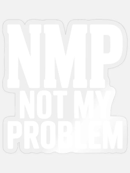 NMP ist nicht mein Problem - Sticker Größe S (10 x 10 cm) - Transparent glänzend