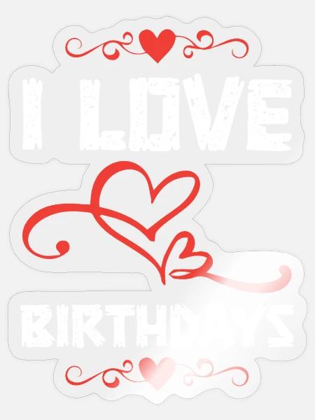 I Live Birthdays Shirt - Sticker Größe S (10 x 10 cm) - Transparent glänzend