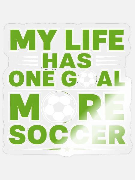 Mein Leben hat ein Ziel | Fußball Liebe - Sticker Größe S (10 x 10 cm) - Transparent glänzend