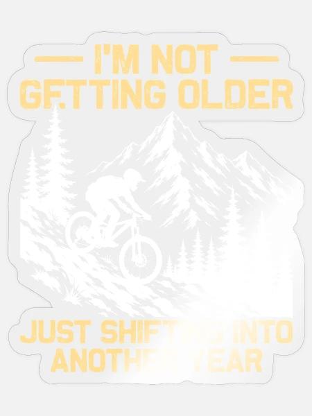 Not getting older Fahrrad Mountainbike Downhill - Sticker Größe S (10 x 10 cm) - Transparent glänzend