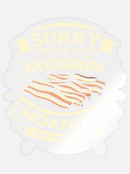 Bacon stöhnt - Sticker Größe S (10 x 10 cm) - Transparent glänzend