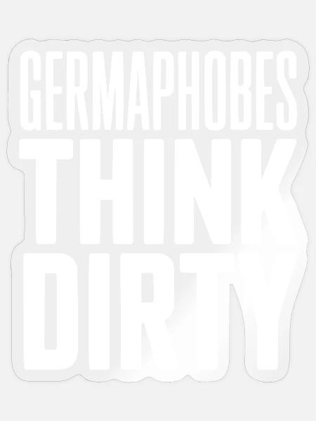 Keimfoben denken schmutzig - Sticker Größe S (10 x 10 cm) - Transparent glänzend