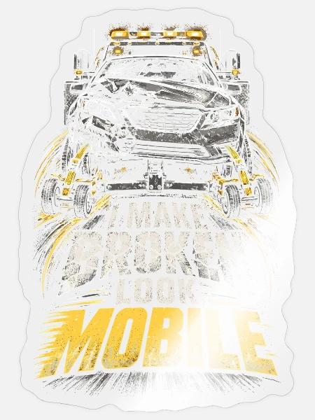 Abschleppfahrer I Make Broken Look Mobile - Sticker Größe S (10 x 10 cm) - Transparent glänzend