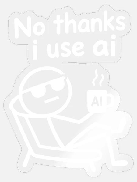 Nein danke, ich benutze KI - Sticker Größe S (10 x 10 cm) - Transparent glänzend