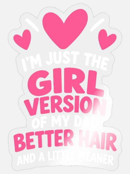 Mädchenversion von Dad: Besseres Haar - Sticker Größe S (10 x 10 cm) - Transparent glänzend