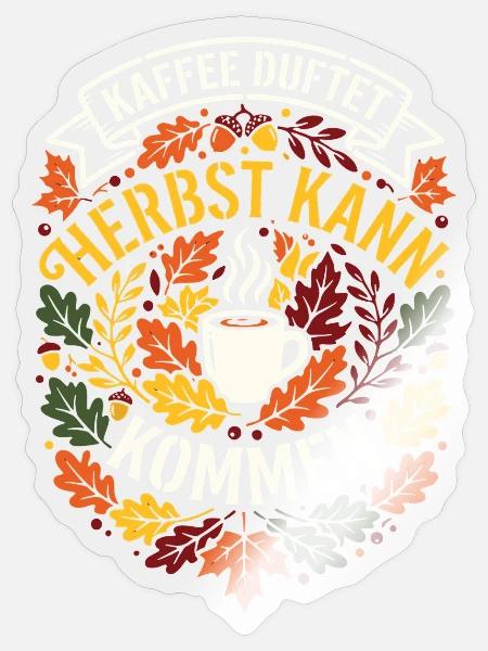 Kaffee duftet | Herbstzeit | gemütlich - Sticker Größe S (10 x 10 cm) - Transparent glänzend