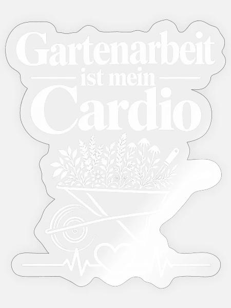 Gartenarbeit ist mein Cardio Gartenarbeit - Sticker Größe S (10 x 10 cm) - Transparent glänzend