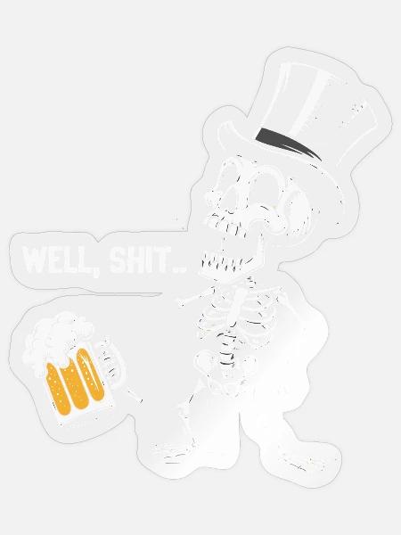 Well Shit Skeleton Lost Beer Halloween - Sticker Größe S (10 x 10 cm) - Transparent glänzend