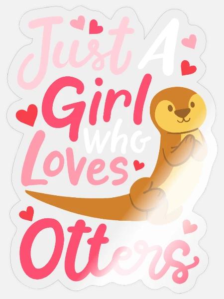Otter Spruch - Sticker Größe S (10 x 10 cm) - Transparent glänzend