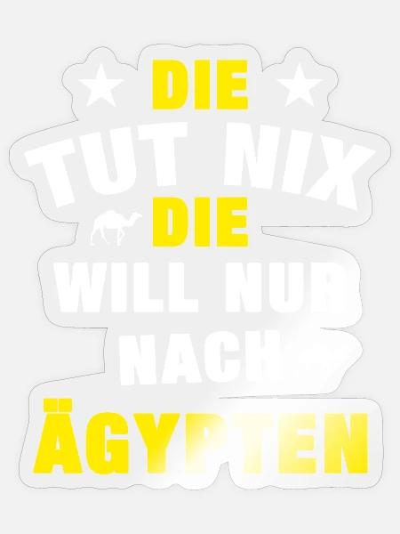 Die Tut Nix – Will Nur Nach Ägypten - Sticker Größe S (10 x 10 cm) - Transparent glänzend