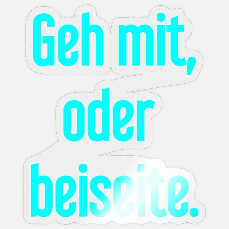 Geh mit oder beiseite - Sticker Größe S (10 x 10 cm) - Transparent glänzend