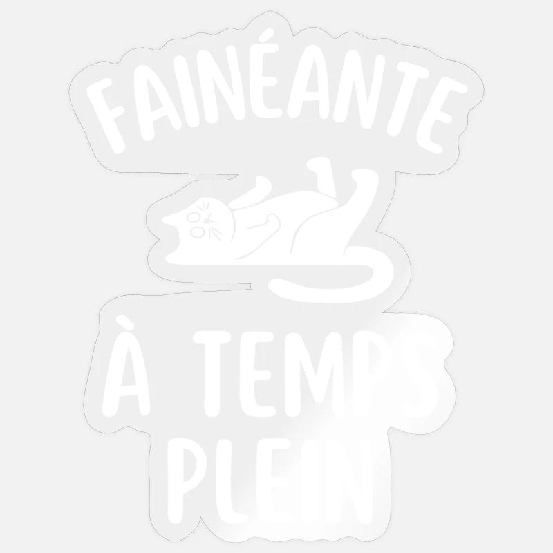 FAINÉANTE à temps plein - Sticker taille S (10 x 10 cm) - brillant transparent
