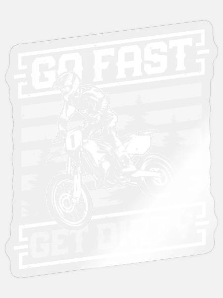 Fahre schnell werde schmutzig - Motocross Spruch - Sticker Größe S (10 x 10 cm) - Transparent glänzend