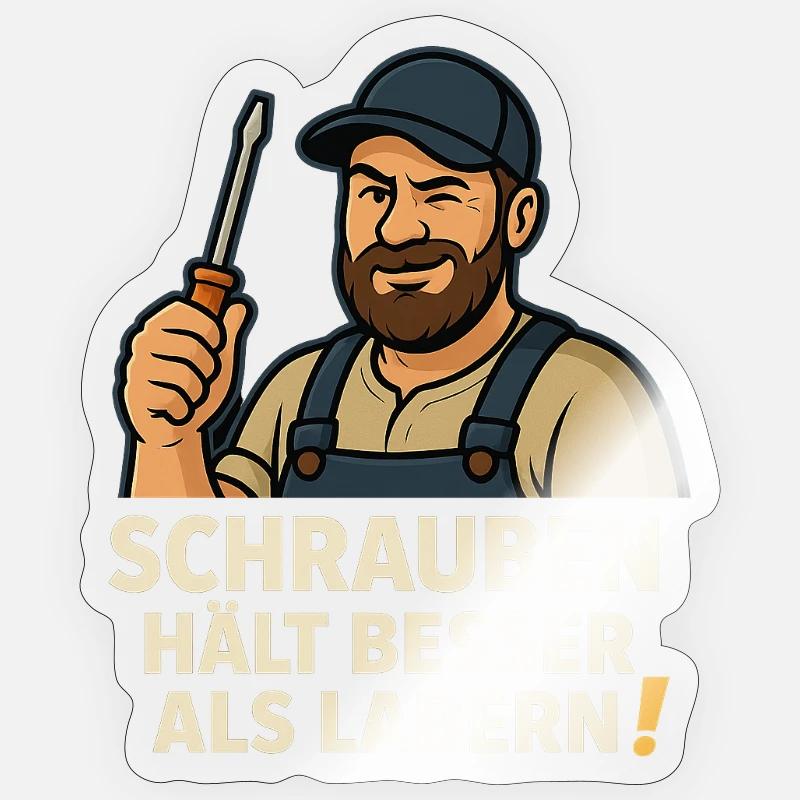 Screwing holds better than babbling - Sticker size S (10 x 10 cm) - transparent glossy