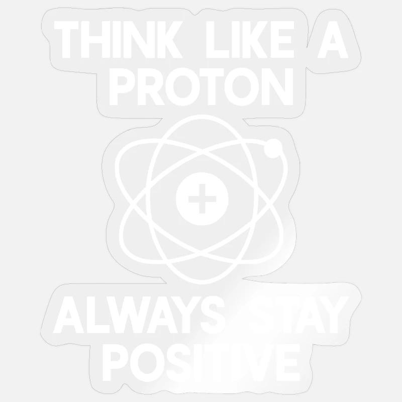 Pensez comme un Proton – restez toujours positif ! - Sticker taille S (10 x 10 cm) - brillant transparent