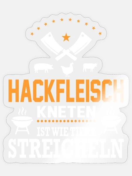 Hackfleisch kneten Tiere streicheln Grillsprüche - Sticker Größe S (10 x 10 cm) - Transparent glänzend
