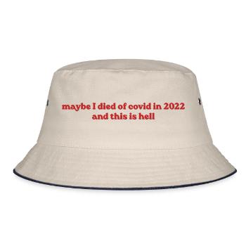 Maybe I Died Of Covid In 2022 - Bucket Hat - Natur/Navy - Vorne