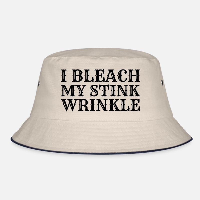 I Bleach My Stink Wrinkle Bucket Hat