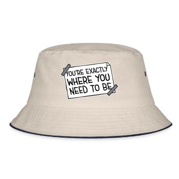 You're Exactly Where You Need To Be Inspiring - Bucket Hat - ecru/navy - Front