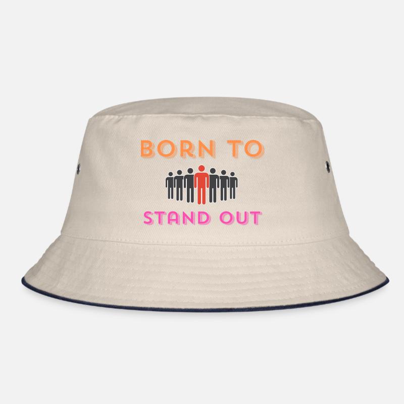 "Born to Stand Out." Bucket Hat
