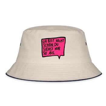 Du bist nicht schön. Du siehst nur so aus. - Bucket Hat - Natur/Navy - Vorne