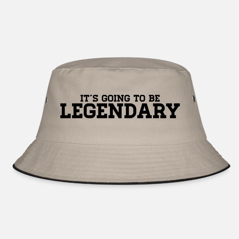 It´s going to be legendary Bucket Hat